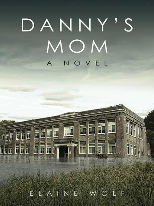 Title details for Danny's Mom by Elaine Wolf - Available